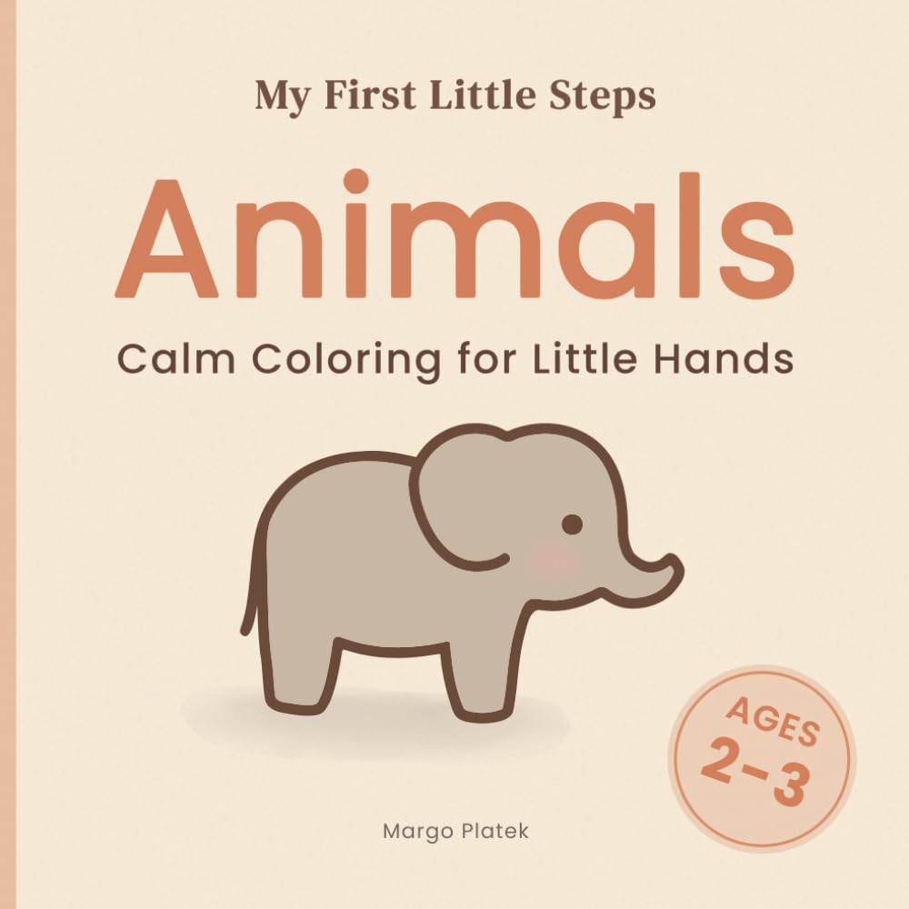 Animals: Calm Coloring for Little Hands (My First Little Steps)