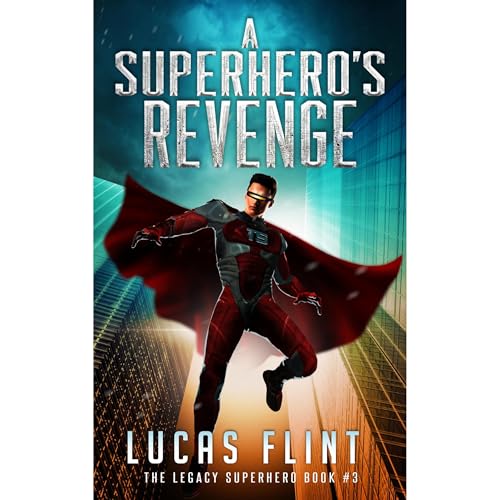 A Superhero's Revenge by Lucas Flint episode artwork