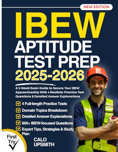 IBEW Aptitude Test Prep: A 2-Week Exam Guide to Secure Your IBEW Apprenticeship With 4 Realistic Practice Test Questions & Detailed Answer Explanations