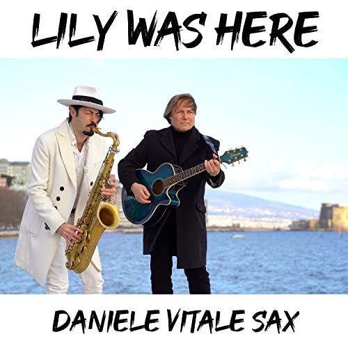 Play Lily Was Here (Sax & Guitar) by Daniele Vitale Sax on Amazon Music