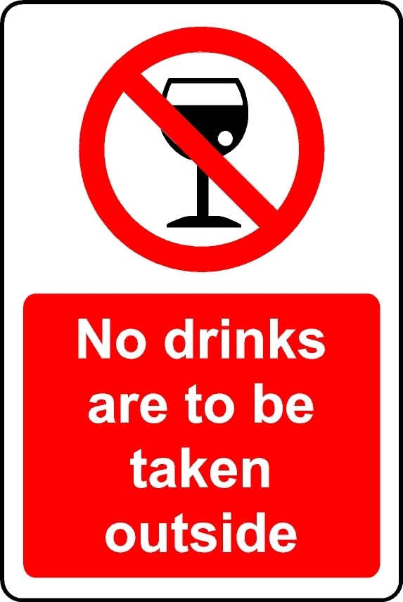 No Drinks are to be Taken Outside Safety Sign - Self Adhesive Sticker (400mm x 300mm)