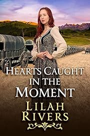 Hearts Caught in the Moment: An Inspirational Romance Book (Faith and Love on the Frontier)