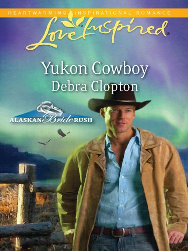 Yukon Cowboy (Alaskan Bride Rush Book 4)