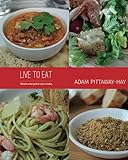 Live To Eat: Meals Everyone Can Make (Live To Eat Cookbooks)