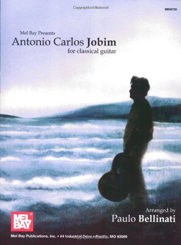 Antonio Carlos Jobim for Classical Guitar Antonio Carlos Jobim for Classical Guitar