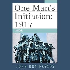 One Man's Initiation: 1917 Audiolibro Por John Dos Passos arte de portada