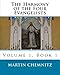 The Harmony of the Four Evangelists, volume 1