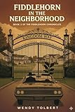 Fiddlehorn in the Neighborhood: Book 2 of the Fiddlehorn Chronicles