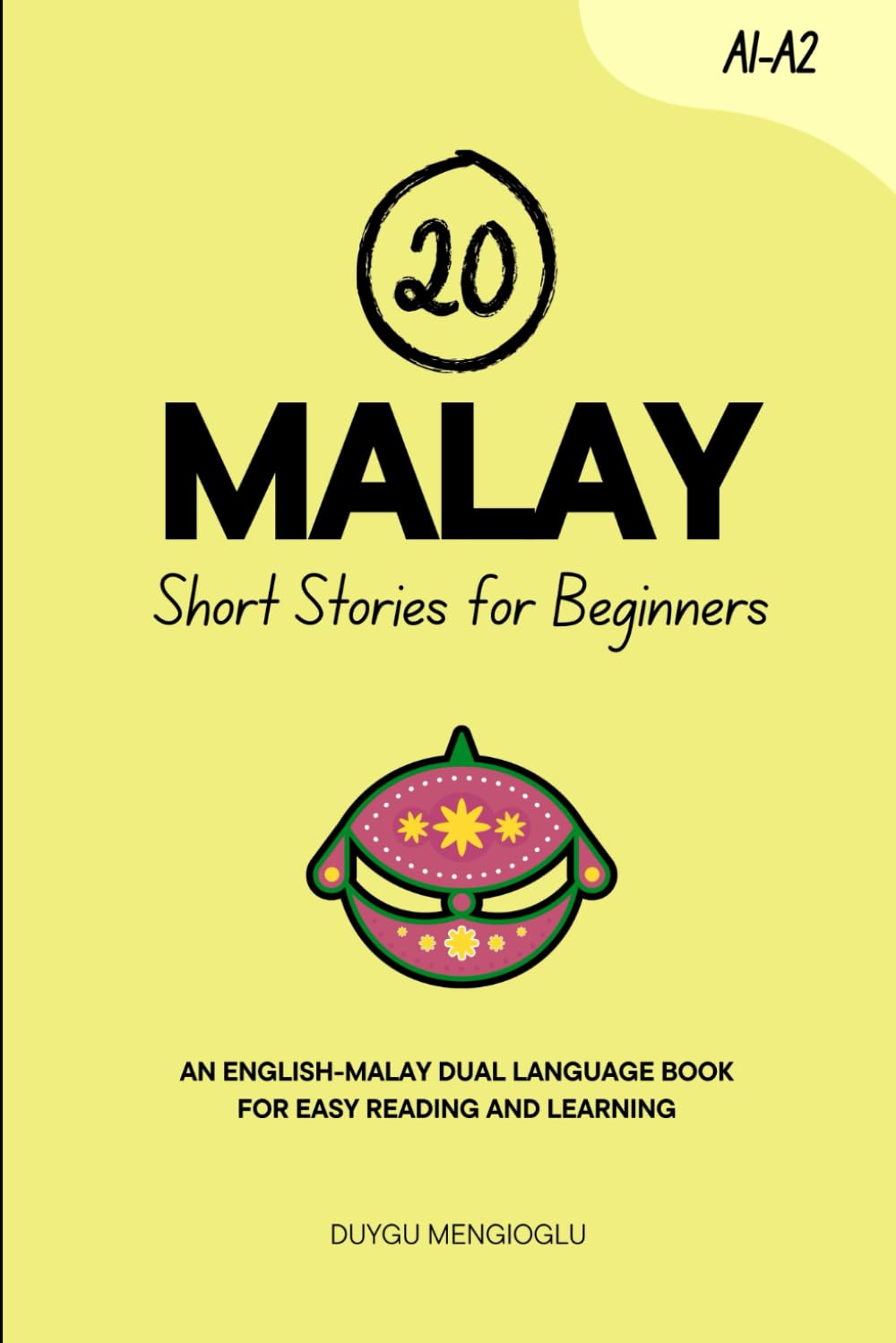 20 Malay Short Stories for Beginners: An English-Malay Dual-Language Book for Easy Reading and Learning (Learn Malay)