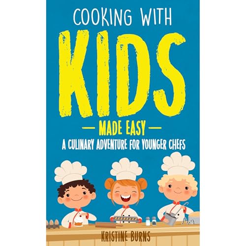 Cooking With Kids Made Easy Audiobook By Kristine Burns cover art