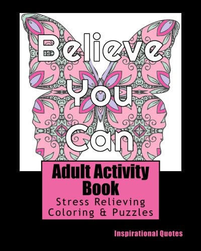 Adult Activity Book Inspirational Quotes: Coloring and Puzzle Book for Adults Featuring Coloring, Mazes, Crossword, Word Match, Word Search and Word Scramble
