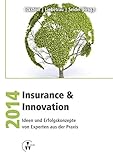  Insurance & Innovation 2014: Ideen und Erfolgskonzepte von Experten aus der Praxis