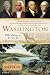 Washington: How Slaves, Idealists, and Scoundrels Created the Nation's Capital