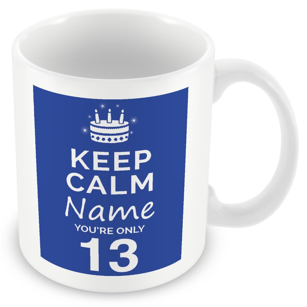 MUGGZ Personalised Keep Calm You’re Only 13 or Any Age Blue Mug Gift for Him | Custom Name Funny Birthday Present for Sons Friends Family | Ceramic Coffee Tea Cup | Dishwasher Safe Novelty Gift