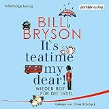 It's teatime, my dear! Wieder reif für die Insel - Bill Bryson