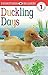 DK Readers: Duckling Days (Level 1: Beginning to Read) (DK Readers Level 1)
