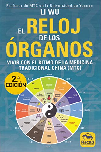 Reloj de los órganos, El. Vivir con el ritmo de la medicina tradicional china (M (Biblioteca del Bi Reloj de los órganos, El. Vivir con el ritmo de la medicina tradicional china (M (Biblioteca del Bi