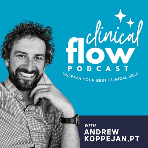 Clinical Flow with Physiotherapist Andrew Koppejan cover art