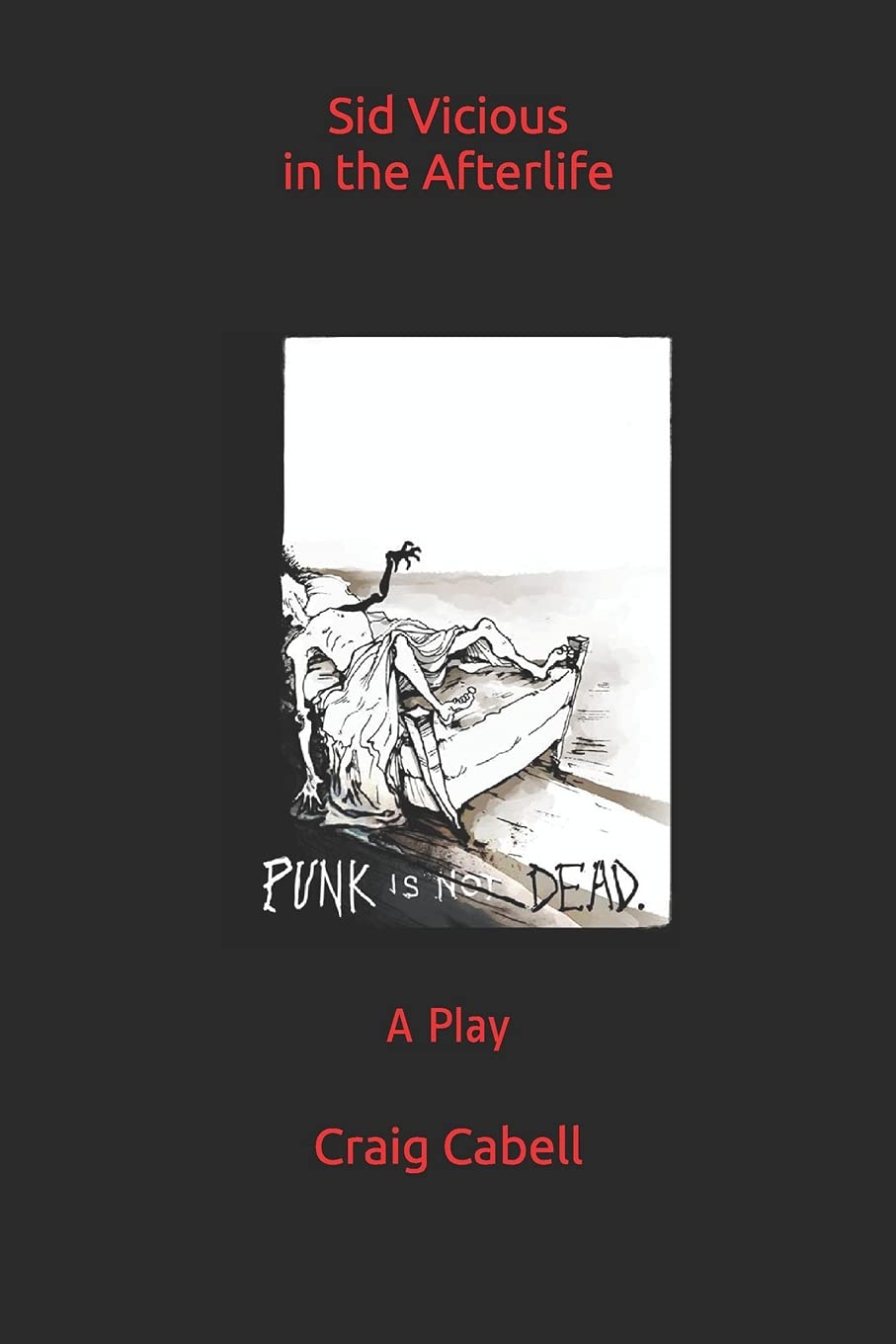 Sid Vicious in the Afterlife: A Play