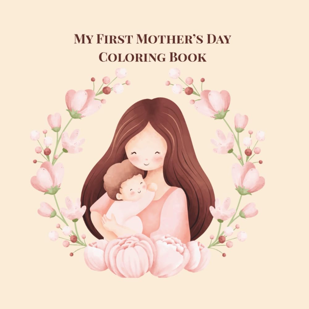 My First Mother’s Day Coloring Book: Simple Coloring Pages