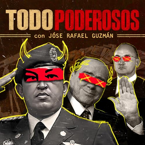 Todopoderosos con Jóse Rafael Guzmán Podcast Por Flor de Pelo arte de portada