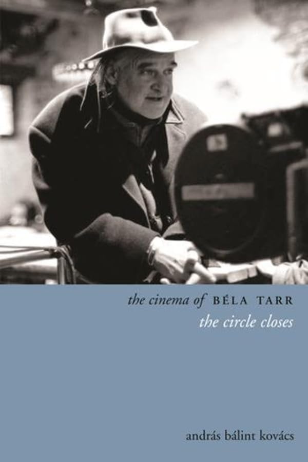 Buy The Cinema of Bela Tarr: The Circle Closes (Directors' Cuts) — BookShops.in