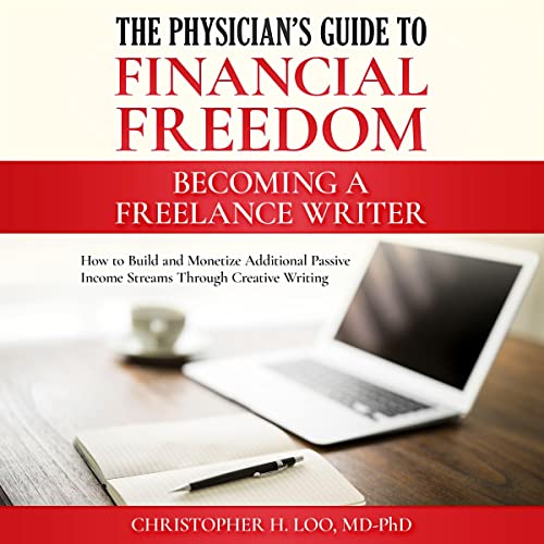Becoming a Freelance Writer by Christopher H. Loo MD-PhD episode artwork