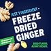 Litehouse Freeze Dried Ginger - Ginger Flakes, Substitute for Fresh Ginger, Perfect for Tea, Organic Dried Ginger Root, Non-GMO, Gluten Free - 0.56 Ounce