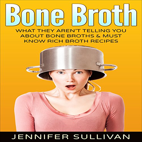 Bone Broth What They Aren't Telling You About Bone Broths & Must Know Rich Broth Bone Broth What They Aren't Telling You About Bone Broths & Must Know Rich Broth