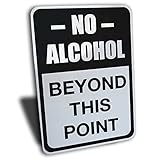 Wake Up Signs No Alcohol Beyond This Point Sign, Aluminum, Black, 7