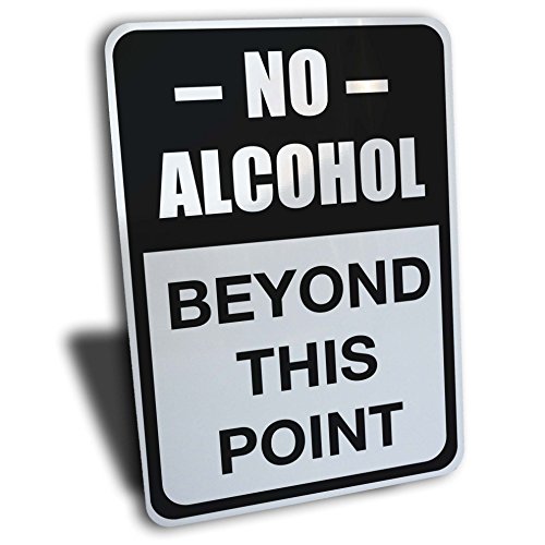 No Alcohol Beyond This Point Sign, aluminum, Black, 7