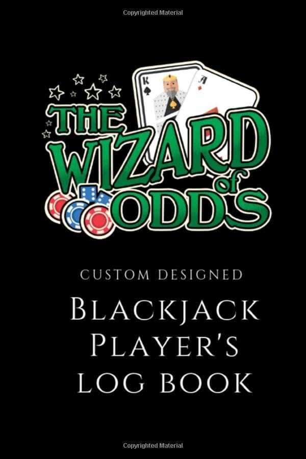 Blackjack Player's Custom Designed Log Book The Wizard of Odds: 102 Pages Log Book Includes Blackjack Players Results Charts, Notes, Casino Info., Strategies Used and More