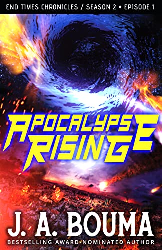 Apocalypse Rising (Episode 1 of 4): A Christian Apocalyptic Sci-Fi ...