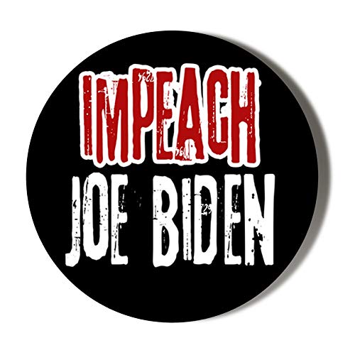 Gift Insanity IMPEACH JOE BIDEN 45mm MEDIUM BADGE