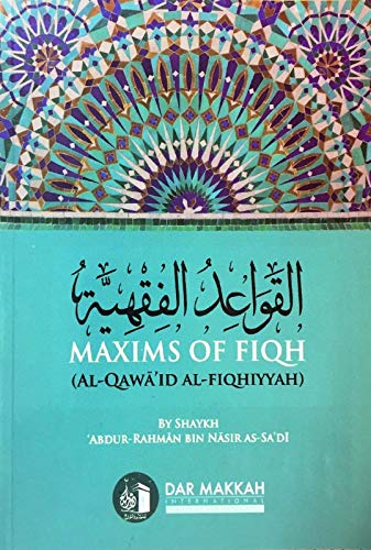 Maxims of Fiqh (Al-Qawaid Al-Fiqhiyyah)