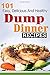 Dump Dinners: 101 Easy, Delicious, and Healthy Meals Put Together in 30 Minutes or Less! (dump dinners, dump dinner recipes, crockpot recipes, dump ... recipes, healthy recipes, healthy cooking)