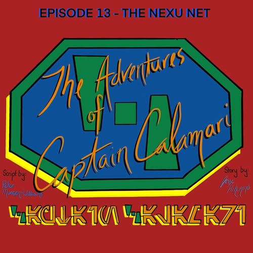 The Adventures of Captain Calamari: Episode 13 - The Nexu Net Podcast Por arte de portada
