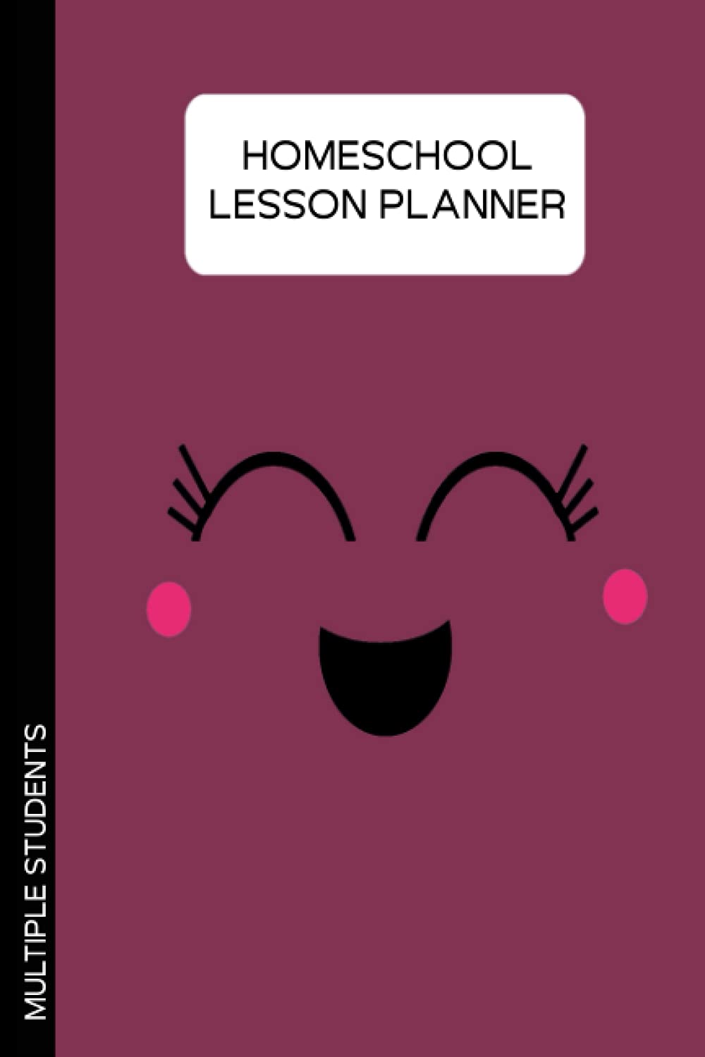 Homeschool Lesson Planner Multiple Students: Cute Workbook Plan Book For Lesson Planner and for Students Undergraduate Postgraduate and College Size 6 x 9 120 Pages