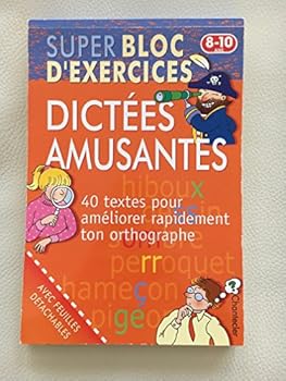 Paperback Super bloc d'exercices. Dictées amusantes, 8-10 ans [French] Book