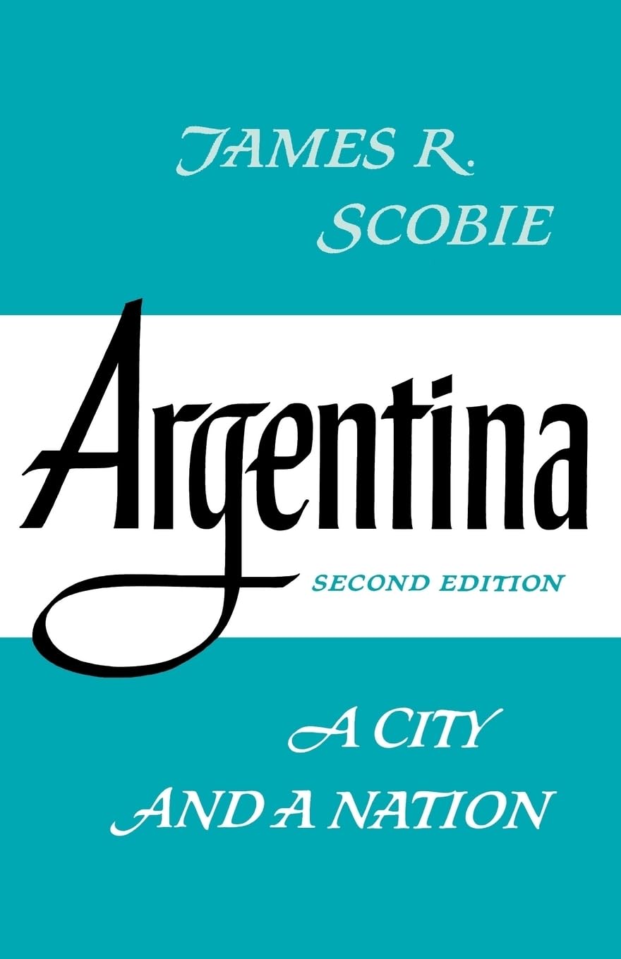 Argentina: A City and a Nation (Latin American Histories).by Scobie New<|