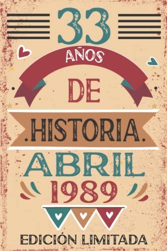 33 Años De Historia Abril 1989: 33 años. Libro de visitas, cuaderno, 110 páginas de felicitaciones, idea de regalo, regalo Para la esposa, novia, mujer, La madre