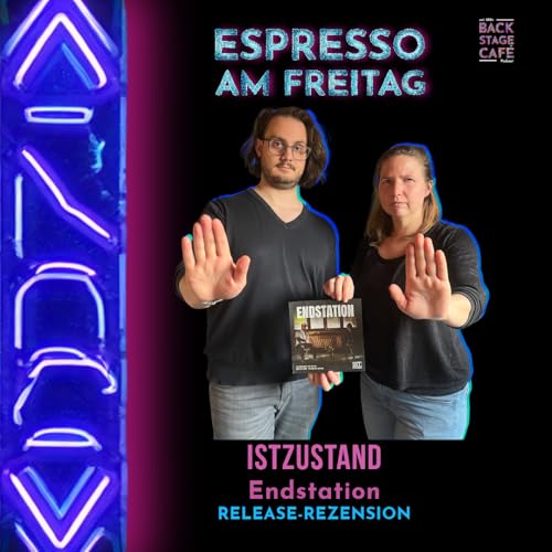 #16_Espresso am Freitag_ISTZUSTAND_Endstation