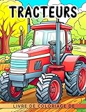  Livre de coloriage de tracteurs: Illustrations super mignonnes pour les petits enfa