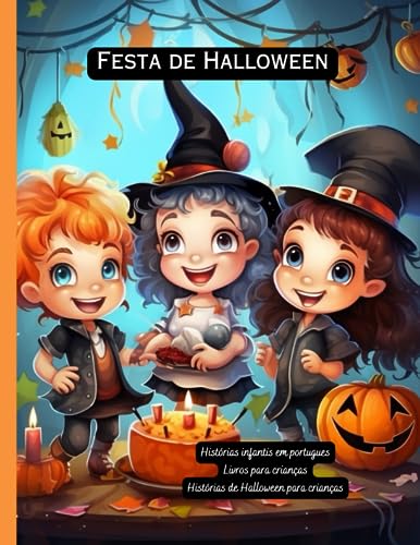 Histórias de Halloween para crianças: Histórias infantis em portugues, Livros para crianças, Festa de Halloween (Histórias em português infantil)