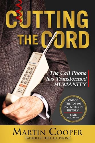 Cutting the Cord: The Cell Phone Has Transformed Humanity