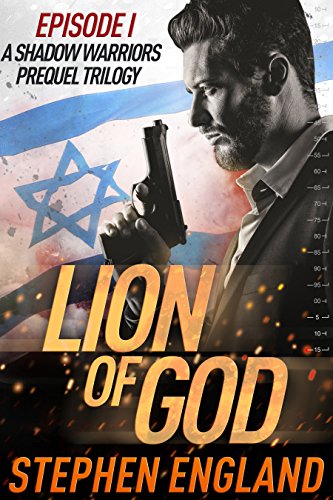 Lion of God: Episode I (A Shadow Warriors Prequel Trilogy Book 1)