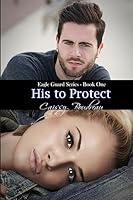 His to Protect: Eagle Guard Series 1511511737 Book Cover