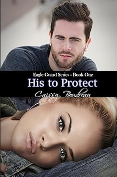 Paperback His to Protect: Eagle Guard Series Book
