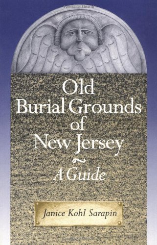 Old Burial Grounds of New Jersey: A Guide