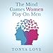 The Mind Games Women Play on Men